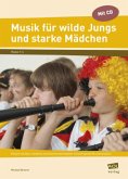 Musik für wilde Jungs und starke Mädchen, m. 1 CD-ROM