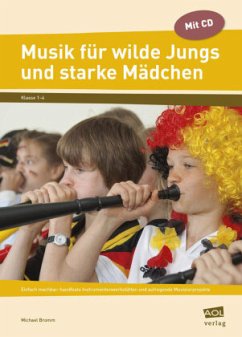 Musik für wilde Jungs und starke Mädchen, m. 1 CD-ROM - Bromm, Michael