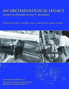 An Archaeological Legacy, Op No. 18: Essays in Honor of Ray T. Matheny - Janetski, Joel C.; Nielsen, Glenna