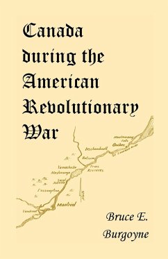 Canada During the American Revolutionary War - Papet, Friedrich Julius von; Burgoyne, Bruce E.
