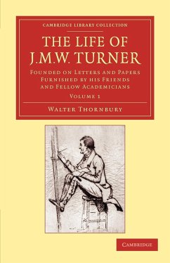 The Life of J. M. W. Turner - Thornbury, Walter