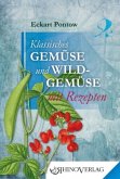 Klassisches Gemüse und Wildgemüse mit Rezepten Klassisches Gemüse und Wildgemüse mit Rezepten