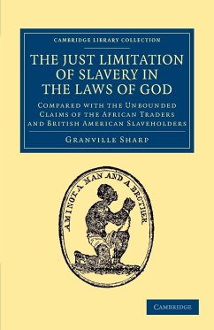 The Just Limitation of Slavery in the Laws of God - Sharp, Granville