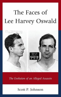 The Faces of Lee Harvey Oswald - Johnson, Scott P.