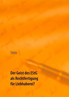 Der Geist des EStG als Rechtfertigung für Liebhaberei? - Stein, Michael