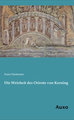 Die Weisheit des Orients von Kerning - Hartmann, Franz