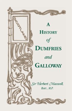 History of Dumfries and Galloway - Bart, Herbert M.; Maxwell, Herbert