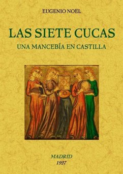 Las siete cucas (una mancebia en Castilla) - Noel, Eugenio