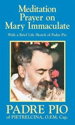 Meditation Prayer on Mary Immaculate - Pio, Padre