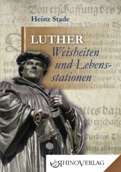 Luther: Weisheiten & Lebensstationen - Stade, Heinz