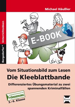 Vom Situationsbild zum Lesen: Die Kleeblattbande (eBook, PDF) - Häußler, Michael