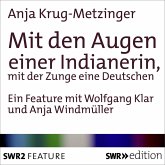 Mit den Augen einer Indianerin, mit der Zunge einer Deutschen (MP3-Download)