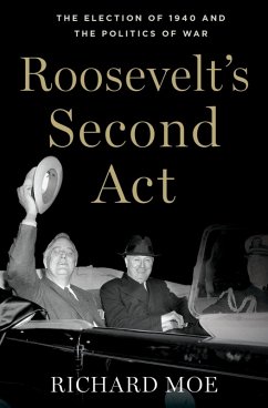 Roosevelt's Second Act (eBook, ePUB) - Moe, Richard