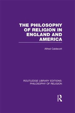 The Philosophy of Religion in England and America (eBook, ePUB) - Caldecott, Alfred