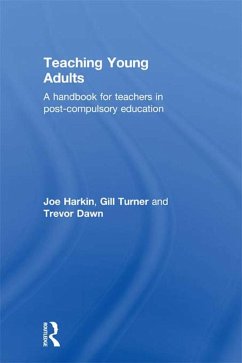Teaching Young Adults (eBook, PDF) - Dawn, Trevor; Harkin, Joe; Turner, Gill