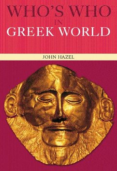 Who's Who in the Greek World (eBook, ePUB) - Hazel, John