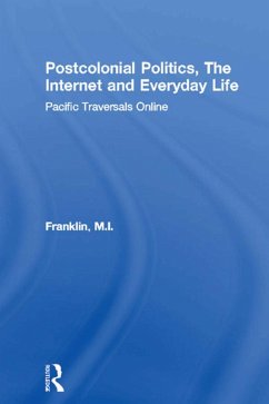 Postcolonial Politics, The Internet and Everyday Life (eBook, ePUB) - Franklin, M. I.