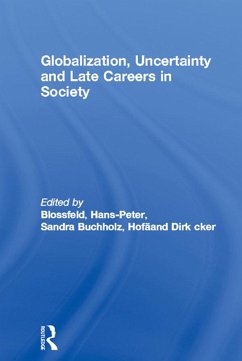 Globalization, Uncertainty and Late Careers in Society (eBook, ePUB)
