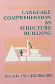 Language Comprehension As Structure Building (eBook, PDF)