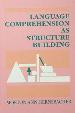 Language Comprehension As Structure Building (eBook, PDF) - Gernsbacher, Morton Ann