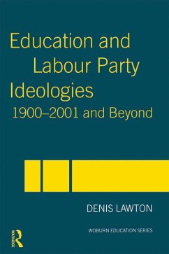 Education and Labour Party Ideologies 1900-2001and Beyond (eBook, ePUB) - Lawton, Denis