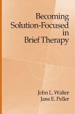 Becoming Solution-Focused In Brief Therapy (eBook, ePUB)