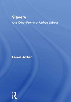 Slavery (eBook, PDF) - Archer, Leonie Slavery (eBook, PDF) - Archer, Leonie