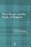 Peter Berger and the Study of Religion (eBook, PDF)