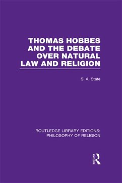 Thomas Hobbes and the Debate over Natural Law and Religion (eBook, ePUB) - State, Stephen A.