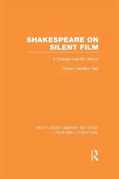 Shakespeare on Silent Film (eBook, PDF) - Ball, Robert Hamilton