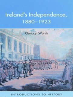 Ireland's Independence: 1880-1923 (eBook, ePUB) - Walsh, Oonagh
