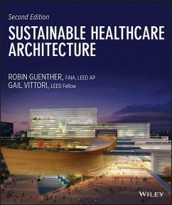 Sustainable Healthcare Architecture (eBook, ePUB) - Guenther, Robin; Vittori, Gail