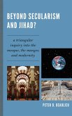 Beyond Secularism and Jihad? (eBook, ePUB)