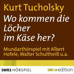 Wo kommen die Löcher im Käse her? (MP3-Download) - Köstlin, Karl; Tucholsky, Kurt