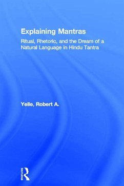 Explaining Mantras (eBook, PDF) - Yelle, Robert A.