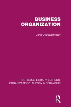 Business Organization (RLE: Organizations) (eBook, PDF) - O'Shaughnessy, John
