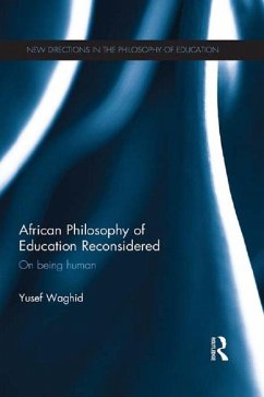 African Philosophy of Education Reconsidered (eBook, PDF) - Waghid, Yusef