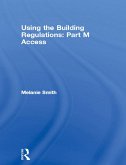 Using the Building Regulations: Part M Access (eBook, ePUB)