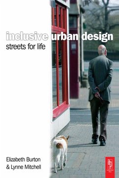 Inclusive Urban Design: Streets For Life (eBook, ePUB) - Burton, Elizabeth; Mitchell, Lynne