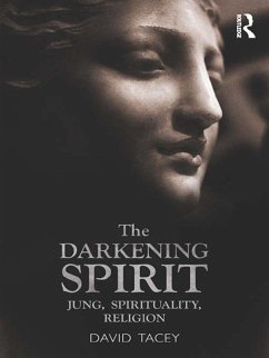 The Darkening Spirit (eBook, ePUB) - Tacey, David