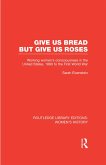 Give Us Bread but Give Us Roses (eBook, ePUB)