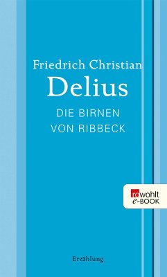 Die Birnen von Ribbeck (eBook, ePUB) - Delius, Friedrich Christian