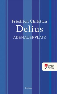 Adenauerplatz (eBook, ePUB) - Delius, Friedrich Christian