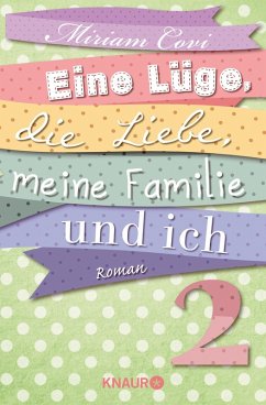 Eine Lüge, die Liebe, meine Familie und ich 2 (eBook, ePUB) - Covi, Miriam