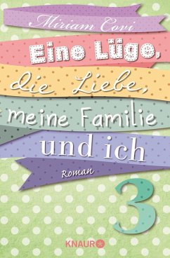 Eine Lüge, die Liebe, meine Familie und ich 3 (eBook, ePUB) - Covi, Miriam