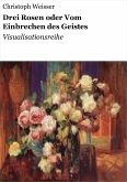 Drei Rosen oder Vom Einbrechen des Geistes (eBook, ePUB)