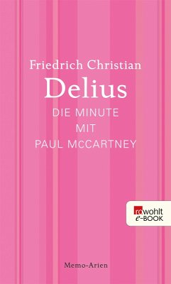 Die Minute mit Paul McCartney (eBook, ePUB) - Delius, Friedrich Christian