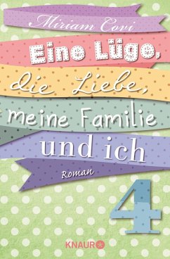 Eine Lüge, die Liebe, meine Familie und ich 4 (eBook, ePUB) - Covi, Miriam