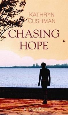 Chasing Hope - Cushman, Kathryn