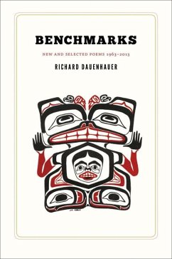 Benchmarks: New and Selected Poems 1963-2013 - Dauenhauer, Richard